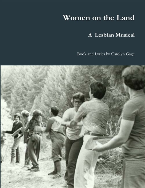 Women on the Land: A Lesbian Musical (Paperback)