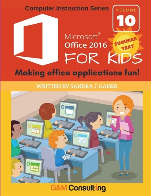 Microsoft Office 2016 for Kids - Summer: Making office applications fun! (Paperback)