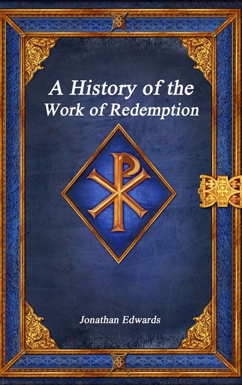 A History of the Work of Redemption (Hardcover)