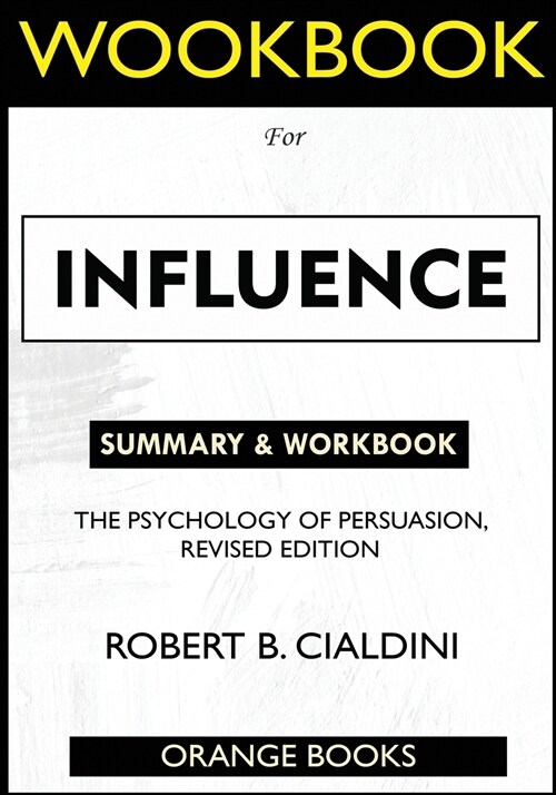 WORKBOOK For Influence: The Psychology of Persuasion, Revised Edition (Paperback)