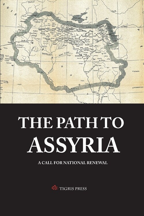 The Path to Assyria: A call for national revival (Paperback)