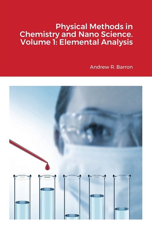 Physical Methods in Chemistry and Nano Science. Volume 1: Elemental Analysis (Paperback)