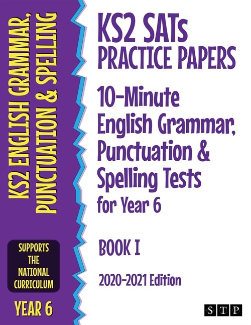 KS2 SATs Practice Papers 10-Minute English Grammar, Punctuation and Spelling Tests for Year 6 : Book I (2020-2021 Edition) (Paperback, New ed)