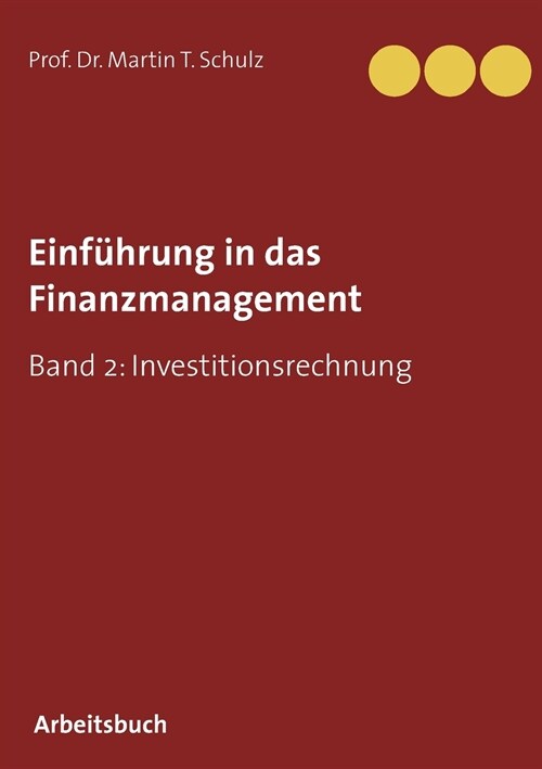Einf?rung in das Finanzmanagement: Band 2: Investitionsrechnung (Paperback)