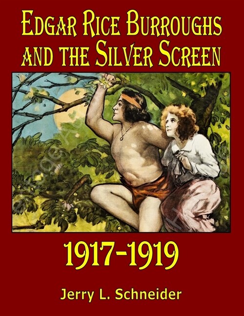 Edgar Rice Burroughs and the Silver Screen 1917-1919 (Paperback)