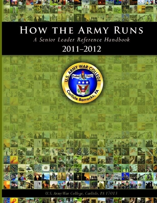 How the Army Runs: A Senior Leader Reference Handbook, 2011-2012 (Paperback)