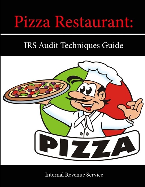 Pizza Restaurant: IRS Audit Techniques Guide (Paperback)