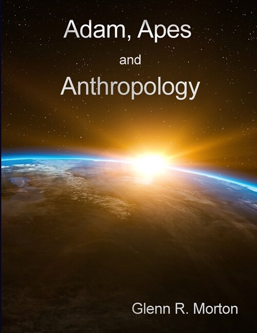Adam, Apes and Anthropology (Paperback)
