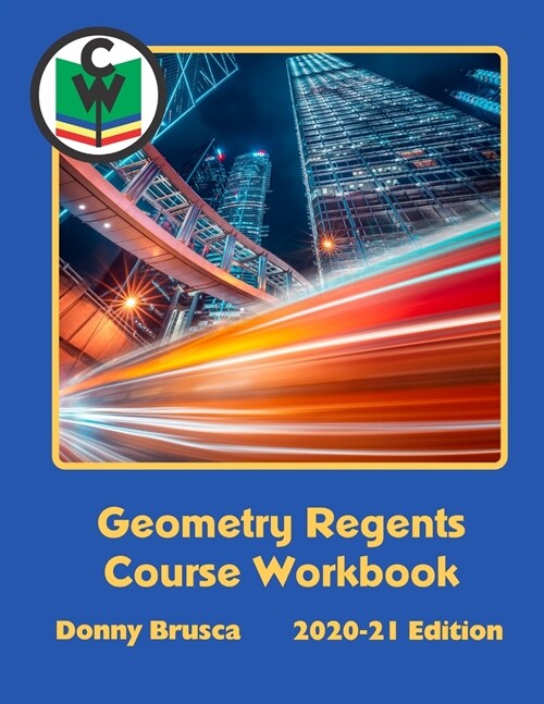 Geometry Regents Course Workbook: 2020-21 Edition (Paperback)