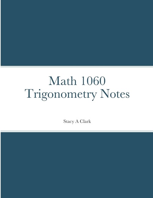 Math 1060 Trigonometry Notes (Paperback)