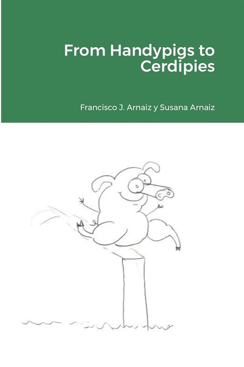 From Handypigs to Cerdipies (Paperback)