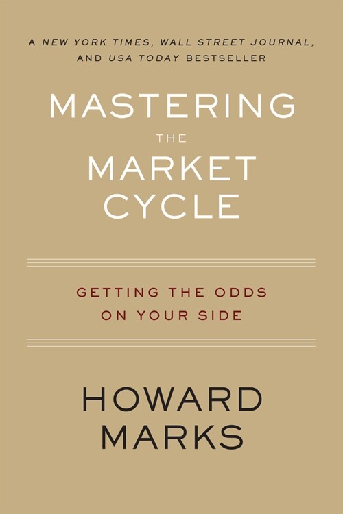 Mastering the Market Cycle: Getting the Odds on Your Side (Paperback)