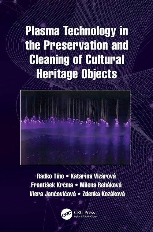 Plasma Technology in the Preservation and Cleaning of Cultural Heritage Objects (Hardcover)