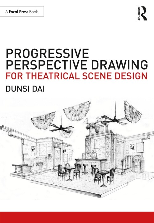 Progressive Perspective Drawing for Theatrical Scene Design (Paperback)