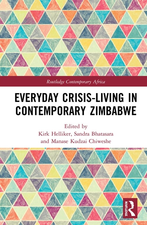 Everyday Crisis-Living in Contemporary Zimbabwe (Hardcover)