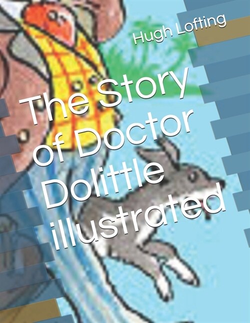 The Story of Doctor Dolittle illustrated (Paperback)