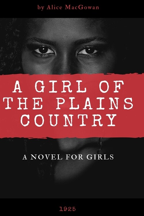 A Girl of the Plains Country (Paperback)