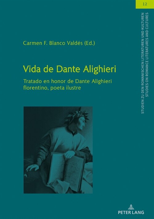 Vida de Dante Alighieri: Tratado en honor de Dante Alighieri florentino, poeta ilustre (Hardcover)