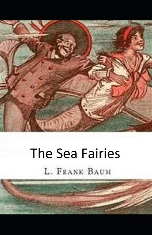 The Sea Fairies Illustrated (Paperback)