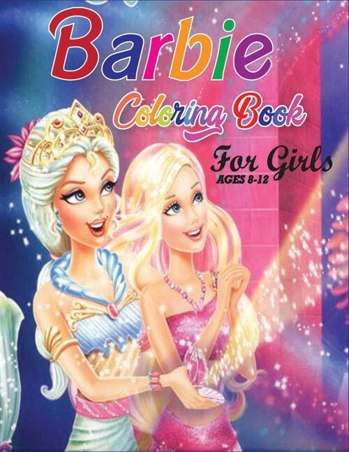 Barbie Coloring Book for Girls Ages 8-12: Barbie Princes Coloring Book With Perfect Images For Girls (Super Quality Coloring Pages For Girls) (Paperback)