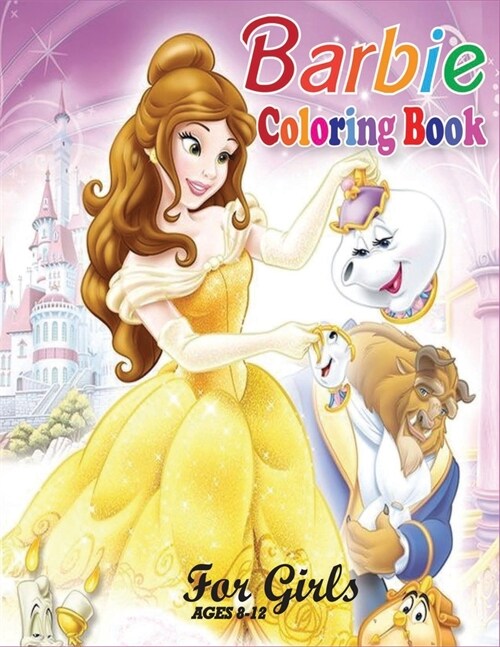 Barbie Coloring Book for Girls Ages 8-12: Nice Book Cover and 45+ Barbie for Girls and All Fans With Cool Images (Paperback)