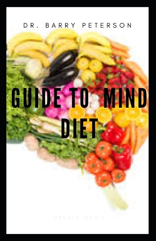 Guide to Mind Diet: Changes in the brain can occur years before the first symptoms of Alzheimers appear. (Paperback)