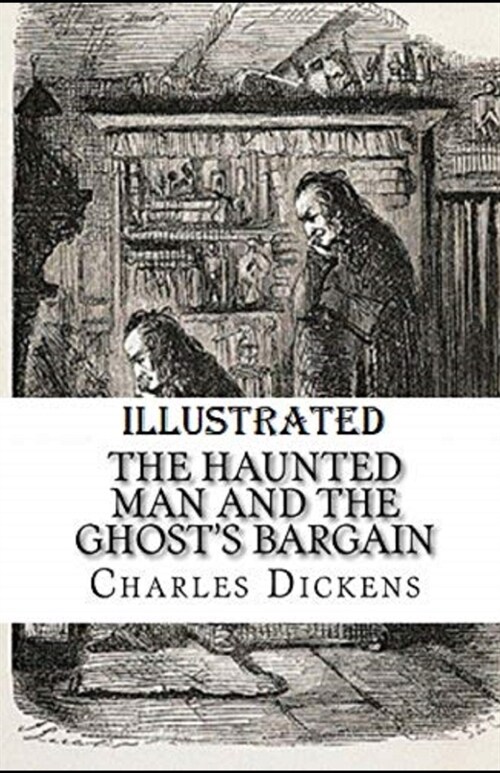 The Haunted Man and the Ghosts Bargain Illustrated (Paperback)