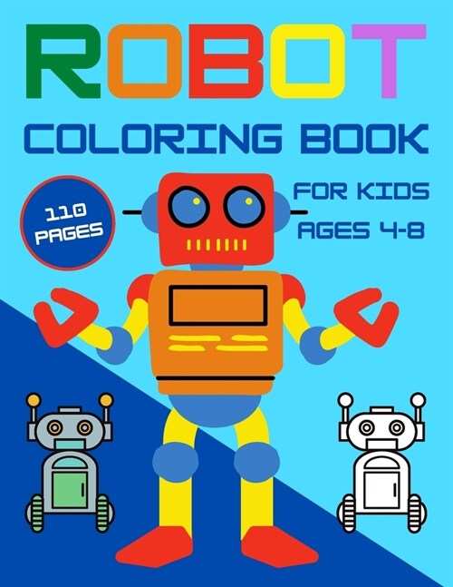 Robot Coloring Book For Kids Ages 4-8: 60 Patterns For Relaxation And Stress Relief For Older Kids, Boys And Girls (Paperback)