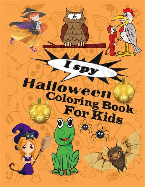 I Spy Halloween Coloring Book for Kids: A Fun Activity Coloring Book for Little Kids, Toddler and Preschool. (Paperback)