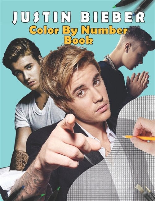 Justin Bieber Color By Number Book: stress relief & satisfying coloring book for Justin Bieber fans, Easy and Relaxing Designs, Justin Bieber fun acti (Paperback)