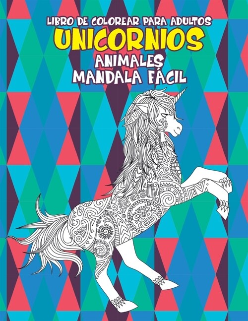Libro de colorear para adultos - Mandala F?il - Animales - Unicornios (Paperback)