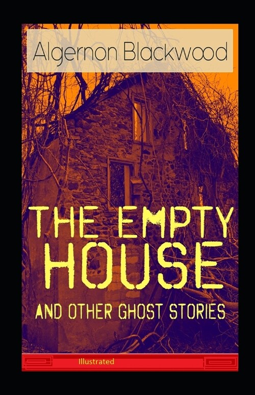 The Empty House and Other Ghost Stories Illustrated (Paperback)