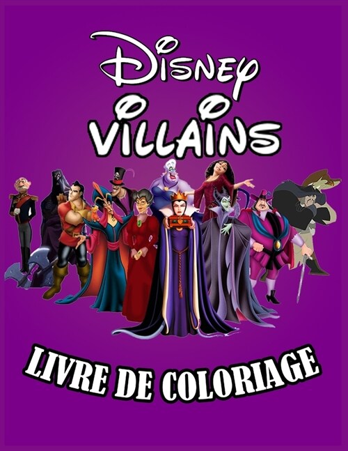 Disney Villains Livre de coloriage: Cool Coloring Pages about Disney Villains Books for Boys Girls Kid: nouvelles et derni?es pages de haute qualit? (Paperback)