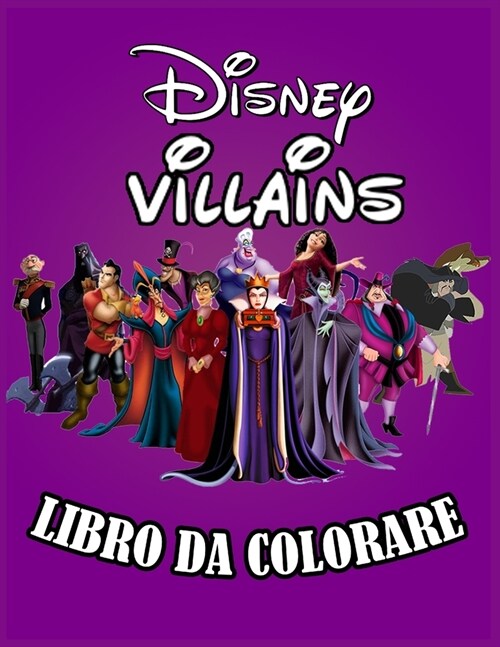 Disney Villains Libro Da Colorare: Incredibili pagine da colorare sui cattivi Disney Books for Boys Girls Kid: nuove e ultime pagine di alta qualit?e (Paperback)