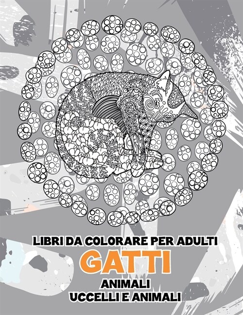 Libri da colorare per adulti - Uccelli e animali - Animali - Gatti (Paperback)