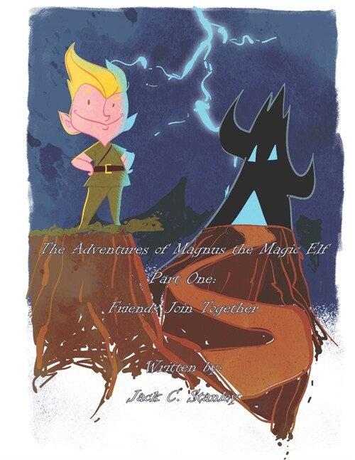The Adventures of Magnus the Magic Elf Book: Part One: Friends Join Together (Paperback)