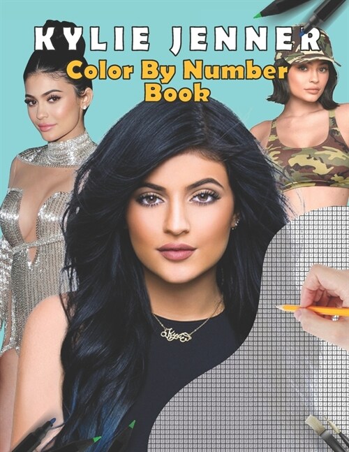 Kylie Jenner Color By Number Book: stress relief & satisfying coloring book for Kylie Jenner fans, Easy and Relaxing Designs, Kylie Jenner fun activit (Paperback)