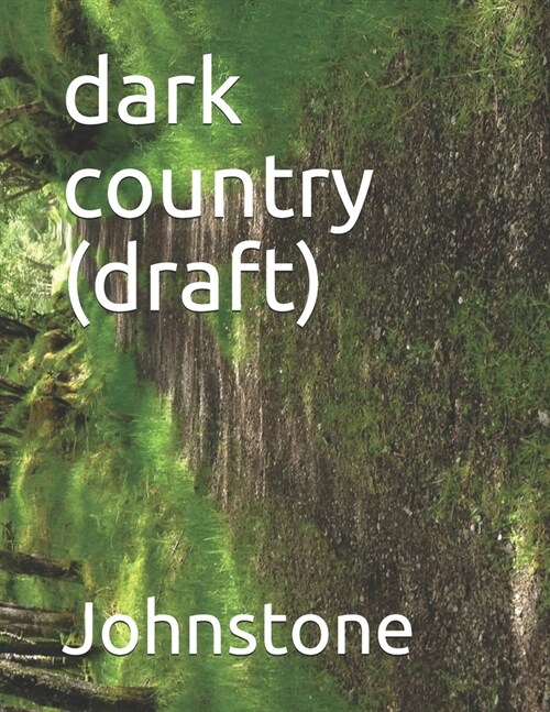 dark country (draft) (Paperback)