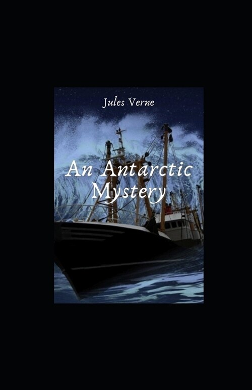 An Antarctic Mystery Illustrated (Paperback)