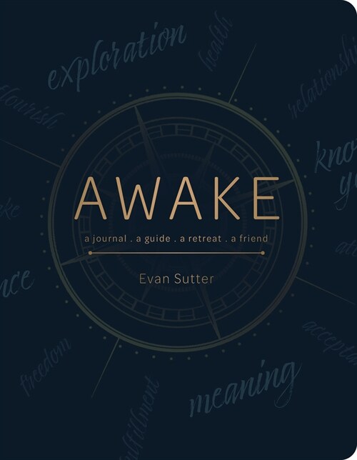 Awake: A Journal, a Guide, a Retreat, a Friend (Paperback)