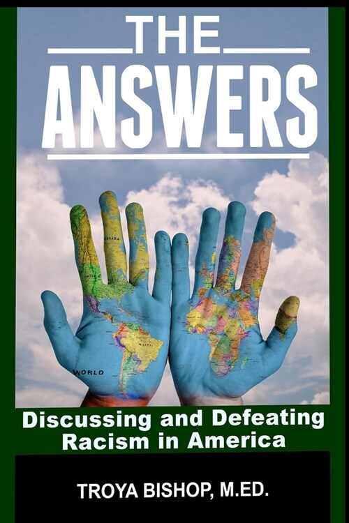 The Answers: Discussing and Defeating Racism in America (Paperback)