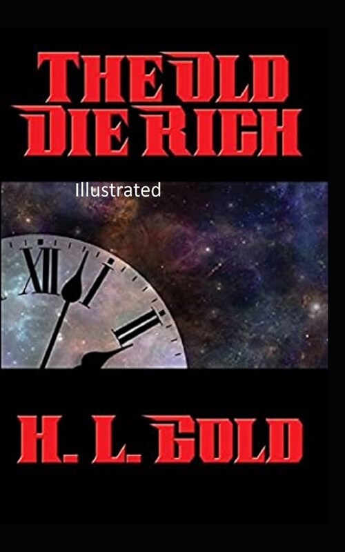 The Old Die Rich Illustrated (Paperback)