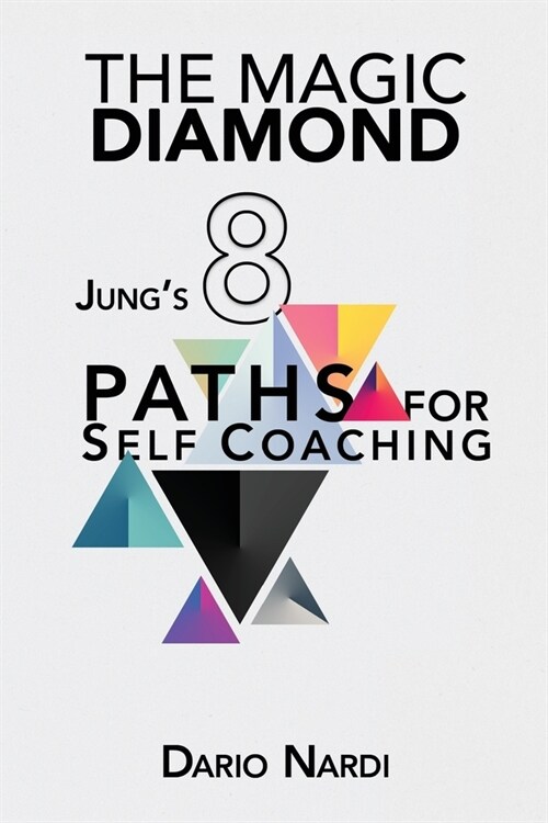 The Magic Diamond: Jungs 8 Paths for Self-Coaching (Paperback)