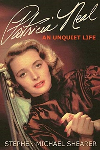 Patricia Neal: An Unquiet Life (Paperback, 2, Updated and Exp)