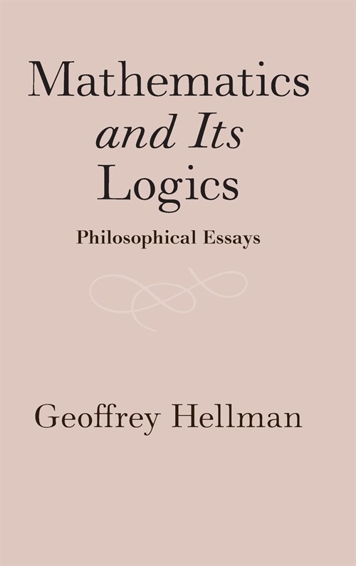 Mathematics and Its Logics : Philosophical Essays (Hardcover)