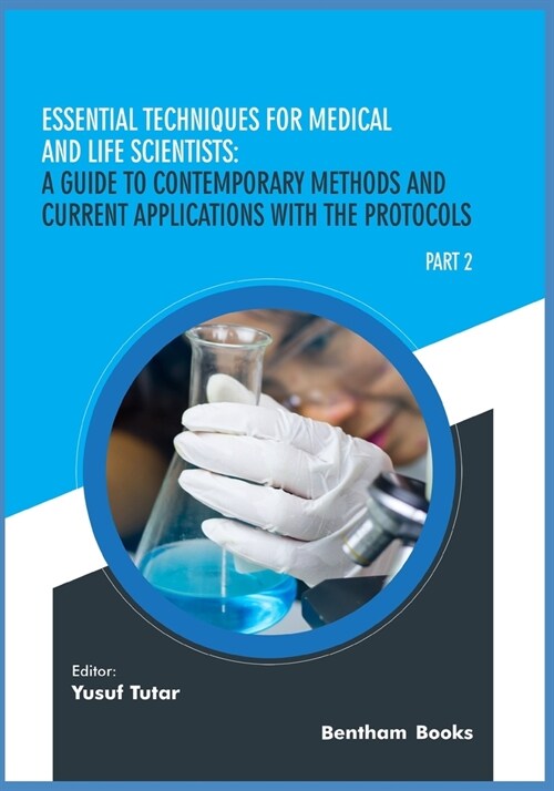 Essential Techniques for Medical and Life Scientists: A guide to contemporary methods and current applications with the protocols: Part 2 (Paperback)