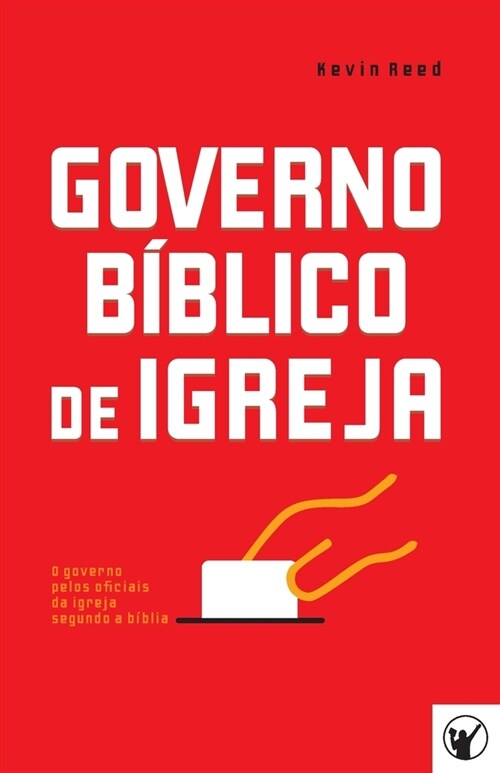 Governo B?lico de Igreja: O governo pelos oficiais da igreja segundo a b?lia (Paperback)