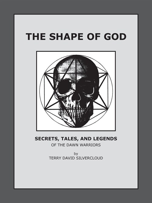 The Shape of God: Secrets, Tales, and Legends of the Dawn Warriors (Paperback)
