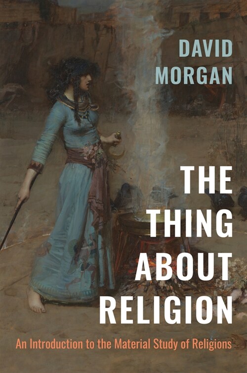 The Thing about Religion: An Introduction to the Material Study of Religions (Hardcover)