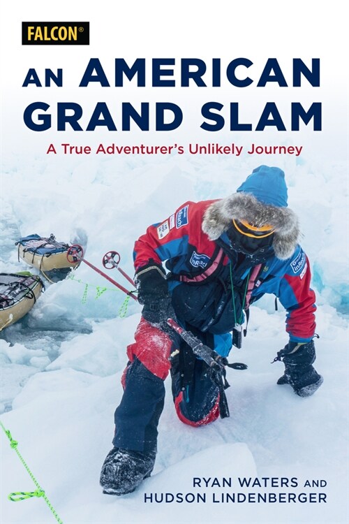 An Americans Grand Slam: A True Adventurers Unlikely Journey (Paperback)